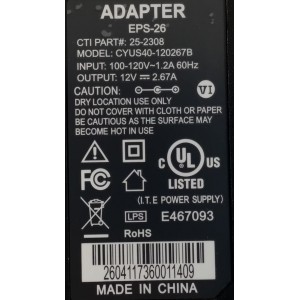 CARGADOR / ADAPTADOR DE FUENTE DE ALIMENTACION COMCAST VCA-VCD / NUMERO DE PARTE 25-2308 / EPS-26 / RNG100 / DCX3200 / RNG150 / WNR3500 / ENTRADA VCA 100-120V~ 1.2A 60HZ / SALIDA VCD 12V 2.67A / MODELO CYUS40-120267B